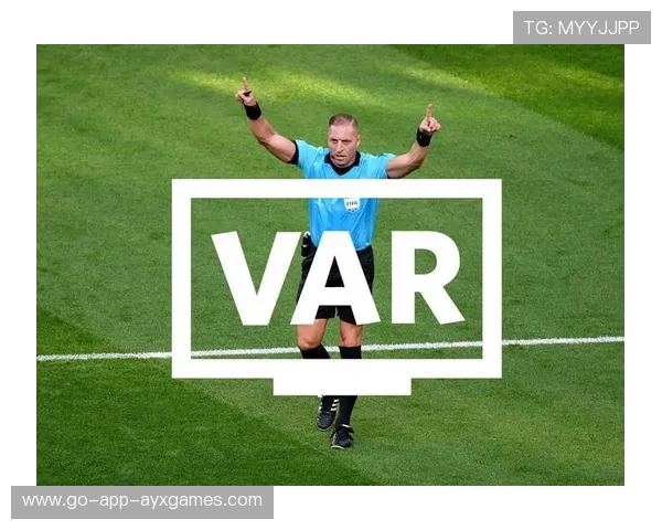联赛裁判判罚争议升级，VAR技术再成焦点